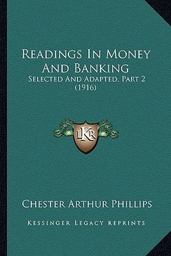 portada readings in money and banking: selected and adapted, part 2 (1916)