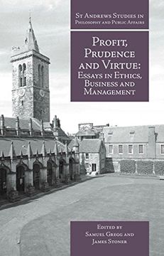 portada Profit, Prudence and Virtue: Essays in Ethics, Business and Management (st Andrews Studies in Philosophy and Public Affairs) (en Inglés)