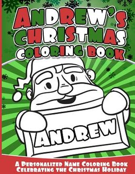portada Andrew's Christmas Coloring Book: A Personalized Name Coloring Book Celebrating the Christmas Holiday (en Inglés)