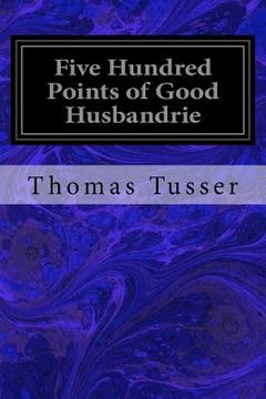 portada Five Hundred Points of Good Husbandrie (en Inglés)
