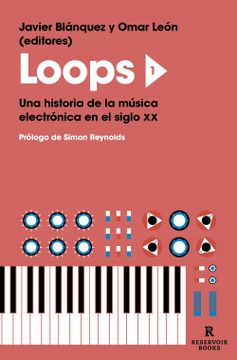 portada Loops 1: Una Historia de la Música Electrónica en el Siglo xx (in Spanish)