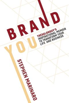 portada Brand You: Thesalonguy's Inspirational Memoir to Transform Your Life and Business Volume 1