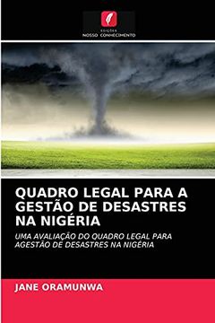 portada Quadro Legal Para a Gestão de Desastres na Nigéria: Uma Avaliação do Quadro Legal Para Agestão de Desastres na Nigéria (en Portugués)