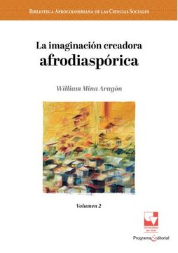 portada La Imaginación Creadora Afrodiaspórica / William Mina Aragón.