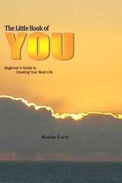 portada The Little Book of YOU: Beginner's Guide to Creating the Best Life (en Inglés)