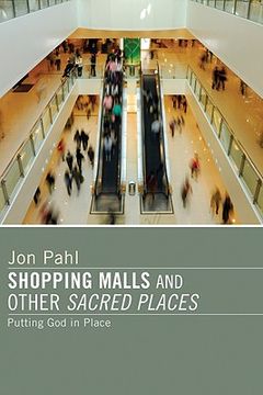 portada shopping malls and other sacred spaces: putting god in place