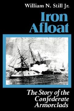 portada iron afloat: the story of the confederate armorclads