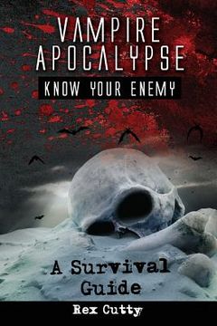 portada Vampire Apocalypse: Know Your Enemy. A Survival Guide. (in English)