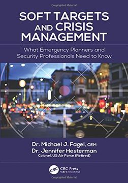 portada Soft Targets and Crisis Management: What Emergency Planners and Security Professionals Need to Know (en Inglés)