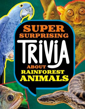 portada Super Surprising Trivia About Rainforest Animals (en Inglés)
