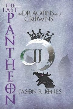 portada The Last Pantheon: of dragons and crowns (en Inglés)