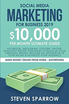 portada Social Media Marketing for Business: Fac, Instagram, Youtube, Twitter, Snapchat Secret Strategies to Build up Your Personal Brand, Become an. Your Audience (Make Money Online From Home) 