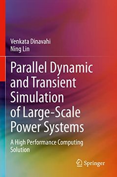 portada Parallel Dynamic and Transient Simulation of Large-Scale Power Systems: A High Performance Computing Solution (in English)