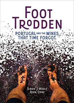 portada Foot Trodden: Portugal and the Wines That Time Forgot 