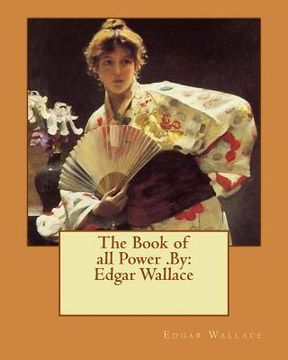 portada The Book of all Power .By: Edgar Wallace (en Inglés)
