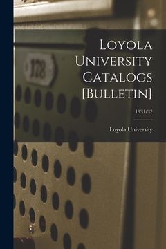 portada Loyola University Catalogs [Bulletin]; 1931-32 (en Inglés)