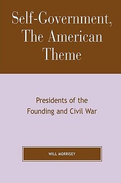 portada self-government, the american theme: presidents of the founding and civil war