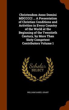 portada Christendom Anno Domini MDCCCCI ... A Presentation of Christian Conditions and Activities in Every Country of the World at the Beginning of the Twenti