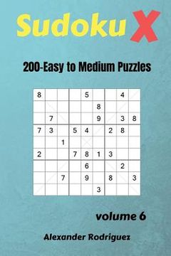 portada Sudoku X Puzzles - 200 Easy to Medium 9x9 vol.6 (en Inglés)
