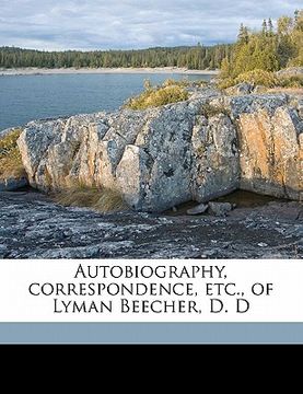 portada autobiography, correspondence, etc., of lyman beecher, d. d volume 01