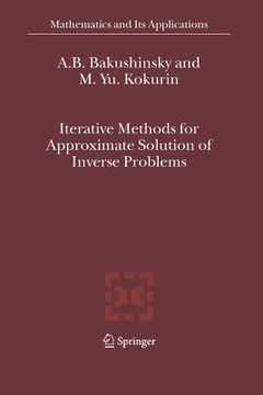 portada iterative methods for approximate solution of inverse problems
