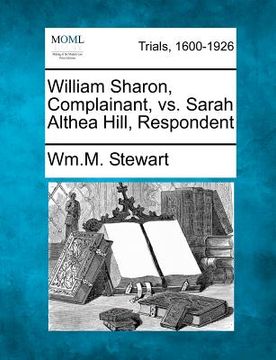 portada william sharon, complainant, vs. sarah althea hill, respondent (in English)