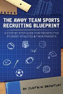 portada The Away Team Sports Recruiting Blueprint (en Inglés)