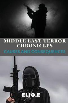 portada Middle East Terror Chronicles Causes and Consequences (en Inglés)
