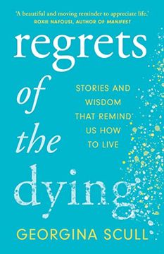 portada Regrets of the Dying: Stories and Wisdom That Remind us how to Live (Paperback)