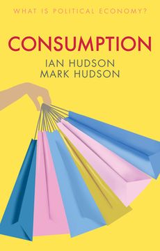 portada Consumption (What is Political Economy? ) (en Inglés)