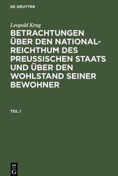 portada Leopold Krug: Betrachtungen Über den National-Reichthum des Preussischen Staats und Über den Wohlstand Seiner Bewohner. Teil 1 (in German)