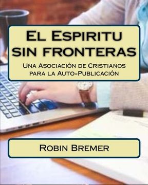 portada El Espiritu sin fronteras: Una Asociación de Cristianos para la Auto-Publicación (Spanish Edition)