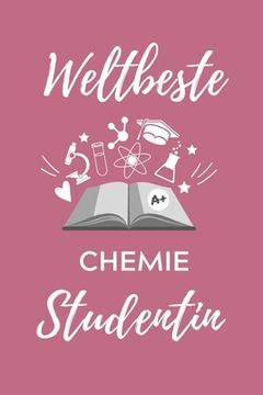 portada Weltbeste Chemie Studentin: A5 Geschenkbuch PUNKTIERT für Chemie Fans - Geschenk fuer Studenten - zum Schulabschluss - Semesterstart - bestandene (in German)