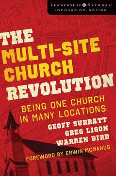 portada The Multi-Site Church Revolution: Being one Church in Many Locations (Leadership Network Innovation Series) (en Inglés)
