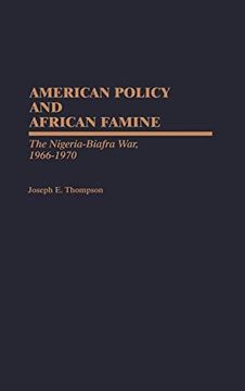 portada American Policy and African Famine: The Nigeria-Biafra War, 1966-1970 (en Inglés)