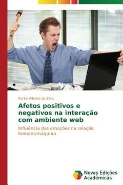 portada Afetos positivos e negativos na interação com ambiente web: Influência das emoções na relação homem/máquina (en Portugués)