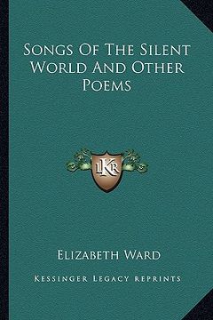 portada songs of the silent world and other poems (in English)