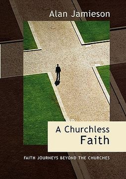portada churchless faith, a - faith journeys beyond the churches (en Inglés)