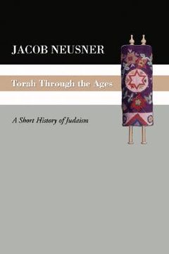 portada torah through the ages: a short history of judaism (en Inglés)