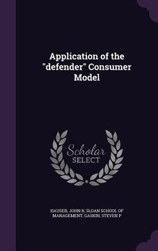 portada Application of the "defender" Consumer Model (en Inglés)