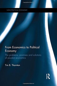 portada From Economics to Political Economy: The problems, promises and solutions of pluralist economics (New Political Economy)