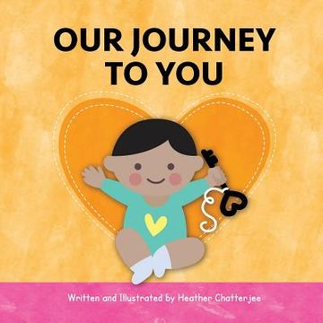 portada Our Journey to You: An India Adoption Story (en Inglés)