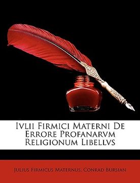 portada IVLII Firmici Materni de Errore Profanarvm Religionum Libellvs (in Latin)