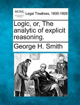 portada logic, or, the analytic of explicit reasoning. (en Inglés)