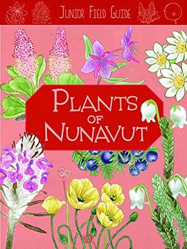 portada Junior Field Guide: Plants of Nunavut: English Edition (en Inglés)