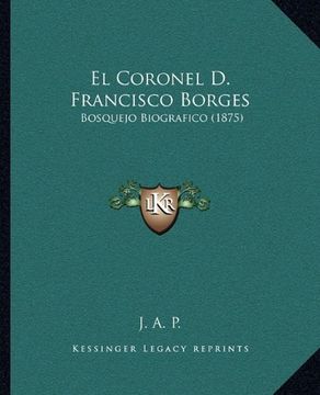 portada El Coronel d. Francisco Borges: Bosquejo Biografico (1875)