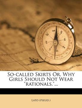 portada so-called skirts or, why girls should not wear "rationals...". (en Inglés)