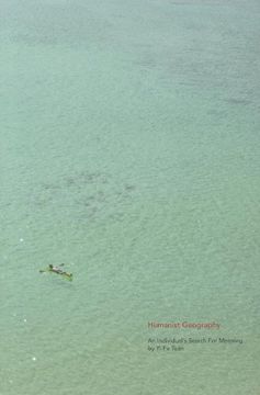 Humanist Geography: An Individual’S Search for Meaning (en Inglés)