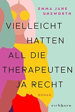 portada Vielleicht Hatten all die Therapeuten ja Recht: Roman (in German)