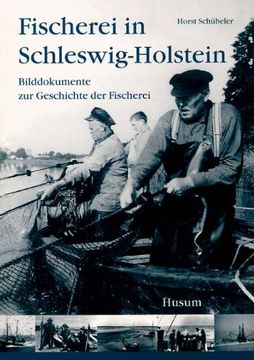 portada Fischerei in Schleswig-Holstein: Bilddokumente zur Geschichte der Fischerei (en Alemán)